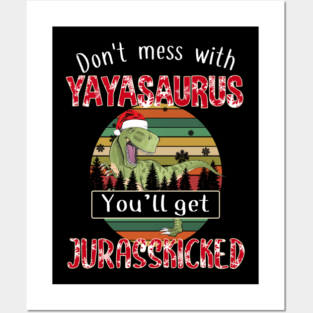 Don't Mess With Yayaisaurus You'll Get Jurasskicked Christmas Wall Art by thaianhcd